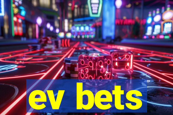 ev bets